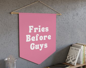 Fries Before Guys Pink Girly Galentine Pennant