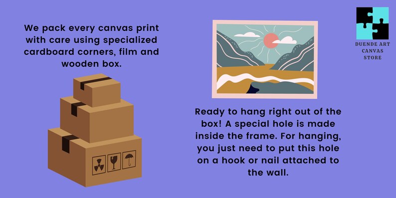 May include: A stack of three brown cardboard boxes with black tape and shipping icons, alongside a framed landscape canvas print featuring mountains, a sun, and waves. The text reads: We pack every canvas print with care using specialized cardboard corners, film and wooden box. Ready to hang right out of the box! A special hole is made inside the frame. For hanging, you just need to put this hole on a hook or nail attached to the wall.