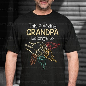 Custom Papa Shirt, This Amazing Grandpa Belongs To Shirt, Custom Dad Raised Fist Bump Shirt, Customized Grandkids Hands, Fathers Day Gift