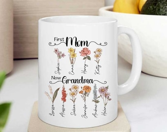 Personalized Grandma Mug, First Mom Now Grandma Gift, Custom Birth Month Flowers, Mothers Day Gift, Grandma Mimi Nana Plant Gift