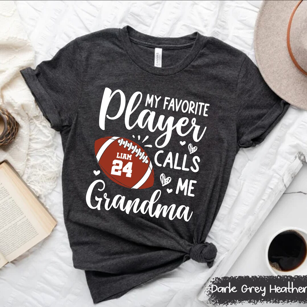 Football Grandma Shirt, Custom Football My Favorite Player Calls Me