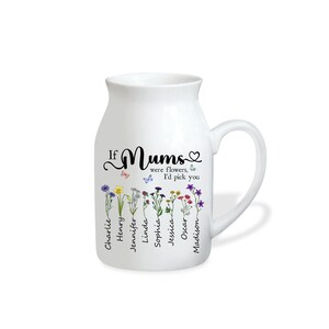 Personalized If were flowers Id wed pick you Mum Nanna Grandma Vase, Custom Grandma Flower Vase, Custom Birth Month Flowers Grandma Vase image 6