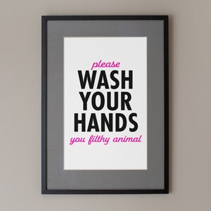 Funny bathroom downloadable wall art | Please wash your hands you filthy animal printable bathroom sign | Great housewarming gift
