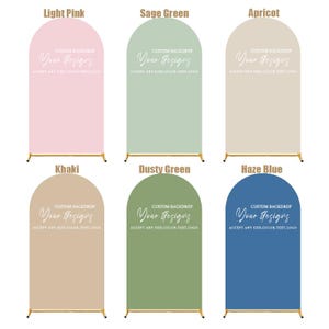 May include: Six arched event backdrops in light pink, sage green, apricot, khaki, dusty green, and haze blue. Each features a gold metal base and white text reading CUSTOM BACKDROP Your Designs ACCEPT ANY SIZE, COLOR, TEXT, LOGO.