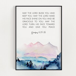May include: A watercolour painting of a mountain range with a quote from the Bible, Numbers 6:24-26: "May the Lord bless you and keep you: May the Lord make his face shine on you and be gracious to you: May the Lord turn his face toward you and give you peace."