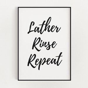 LATHER RINSE REPEAT Print | Bathroom Print | Bathroom Sign | Wall Art | Bathroom Decor
