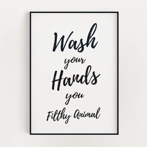 Bathroom Print | Wash Your Hands You Filthy Animal | Printable Art | Digital Download | Bathroom Decor | Wall Decor | Instant Download