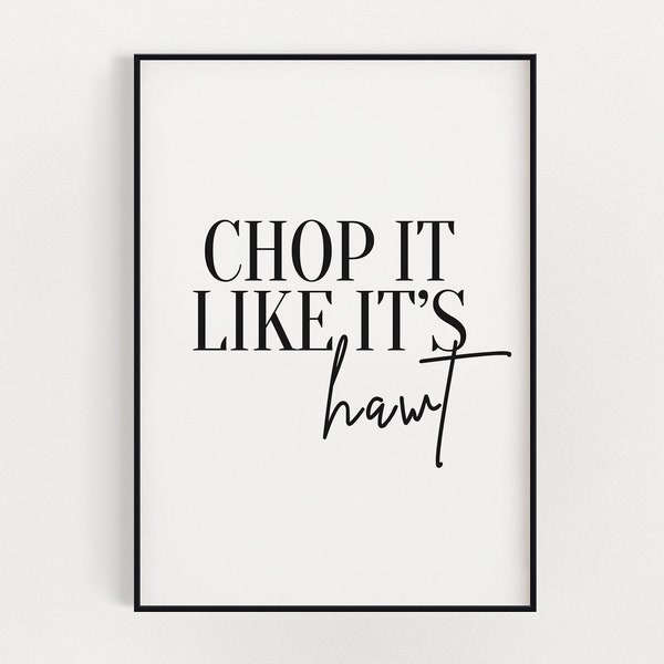 FUNNY KITCHEN PRINTS | Chop It Like Its Hot | Kitchen Wall Decor | Kitchen Wall Art  | Funny Kitchen Art | Kitchen Poster | Home Decor