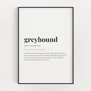 GREYHOUND DEFINITION PRINT | Wall Art Print | Gift For Dog Lover | Greyhound Decor | Definition Print | Quote Print | Greyhound Art