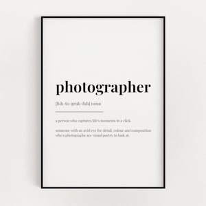 PHOTOGRAPHER DEFINITION PRINT | Wall Art Print | Photographer Print | Definition Print | Quote Print | Gift for Photographer