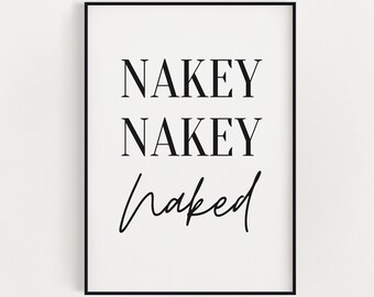 BATHROOM PRINT | Nakey Nakey Naked, Bathroom Decor Wall Art, Typography Print, Bathroom Wall Art, Bathroom Sign, Funny Wall Art Print
