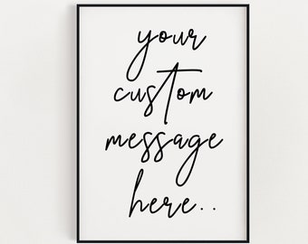 Custom Quote Print | Personalised Quote | Custom Wall Art | Personalised Message | Personalised Typography Quote