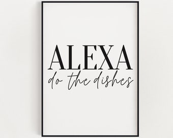 Kitchen Wall Art | Alexa Do The Dishes | Kitchen Decor |Digital Download | Funny Wall Art | Dining Room Wall Decor | Kitchen Print