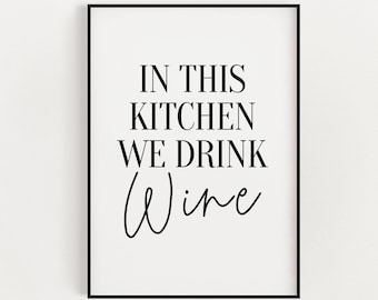 Kitchen Wall Art, In This Kitchen We Drink Wine, Digital Download, Funny Wall Art, Dining Room Wall Decor, Kitchen Print