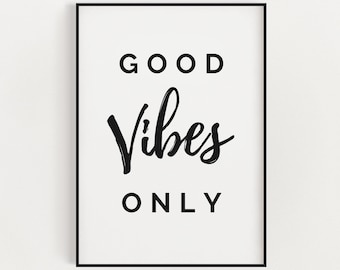 POSTIVITY QUOTE DECOR | Good Vibes Only Print | Printable Art | Instant Download | Positive Quotes | Typography Print | Digital Wall Art