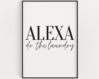 LAUNDRY ROOM PRINTS | Alexa Do The Laundry | Laundry Decor | Housewarming Gift | Laundry Wall Art | Laundry Room Print