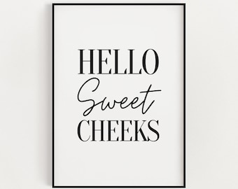 STAMPA PER BAGNO / Stampa Hello Sweet Cheeks, Decorazione murale per bagno, Stampa tipografica, Decorazione murale per bagno, Insegna per bagno, Stampa artistica murale divertente