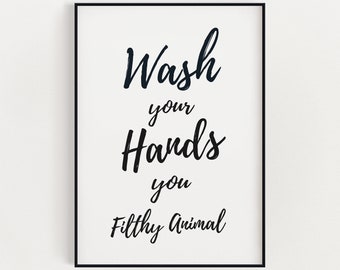 FUNNY BATHROOM PRINTS | Wash Your Hands You Filthy Animal | Bathroom Wall Decor | Funny Bathroom Sign | Typography Print | Bathroom Wall Art