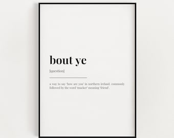 BOUT YE DEFINITION Print | Wall Art Print | Definition Print | Quote Print | Typography Print | Northern Ireland Slang