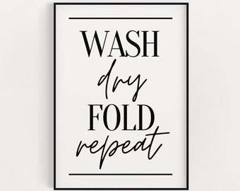 LAUNDRY ROOM PRINT | Wash Dry Fold Repeat, Funny Wall Art Prints, Laundry Room Decor, Home Decor, Utility Room Print, Funny Art, Wall Decor