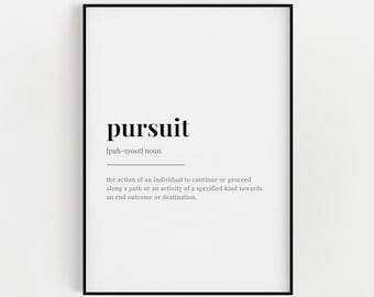 Pursuit Definition Meaning | Printable Wall Art | Wall Decor | Instant Download | Digital Download Print