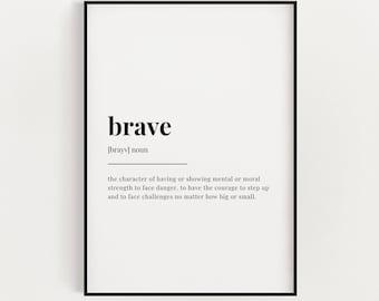 Brave Definition Meaning | Printable Wall Art | Wall Decor | Instant Download | Digital Download Print | Brave Quote | Motivational Print
