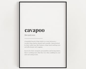May include: Black and white printable art print with the definition of a cavapoo dog breed. The text reads: "cavapoo [kavǝpu] noun a beautiful breed of dog which is a cross between a cavalier king charles spaniel and a poodle, characterised by their teddy bear like features, large heart melting eyes and affectionate tail wagging. known for their energetic personalities and loving nature, there's nothing more that they love than cuddling by your side and eating treats."