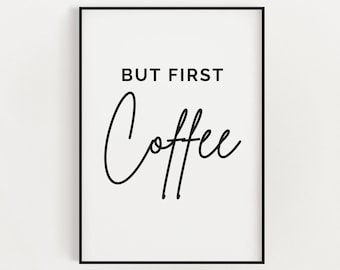 KITCHEN ART | But First Coffee | Printable Wall Art | Digital Download | Coffee Print | Kitchen Print | Kitchen Decor | Instant Download