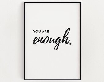 You Are Enough Print | Printable Art | Instant Download | Positive Quotes | Wall Décor | Motivational Quote | Digital Wall Art