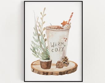May include: Watercolor print of a warm beverage in a white cup with the words "Warm Cozy". The cup is decorated with a straw, star, and whipped cream. A small potted evergreen tree, pine cone, and sprigs sit on a wooden slice.