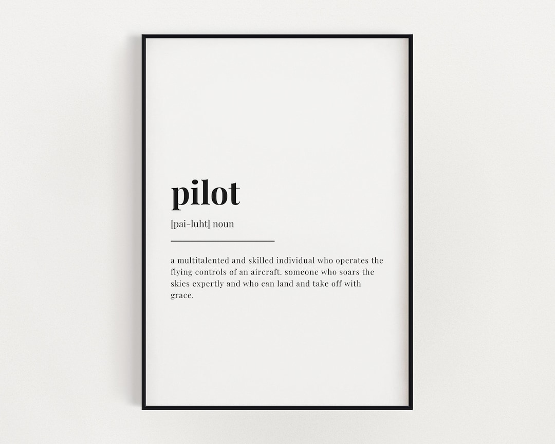 PILOT DEFINITION MEANING Printable Wall Art Pilot Print Definition
