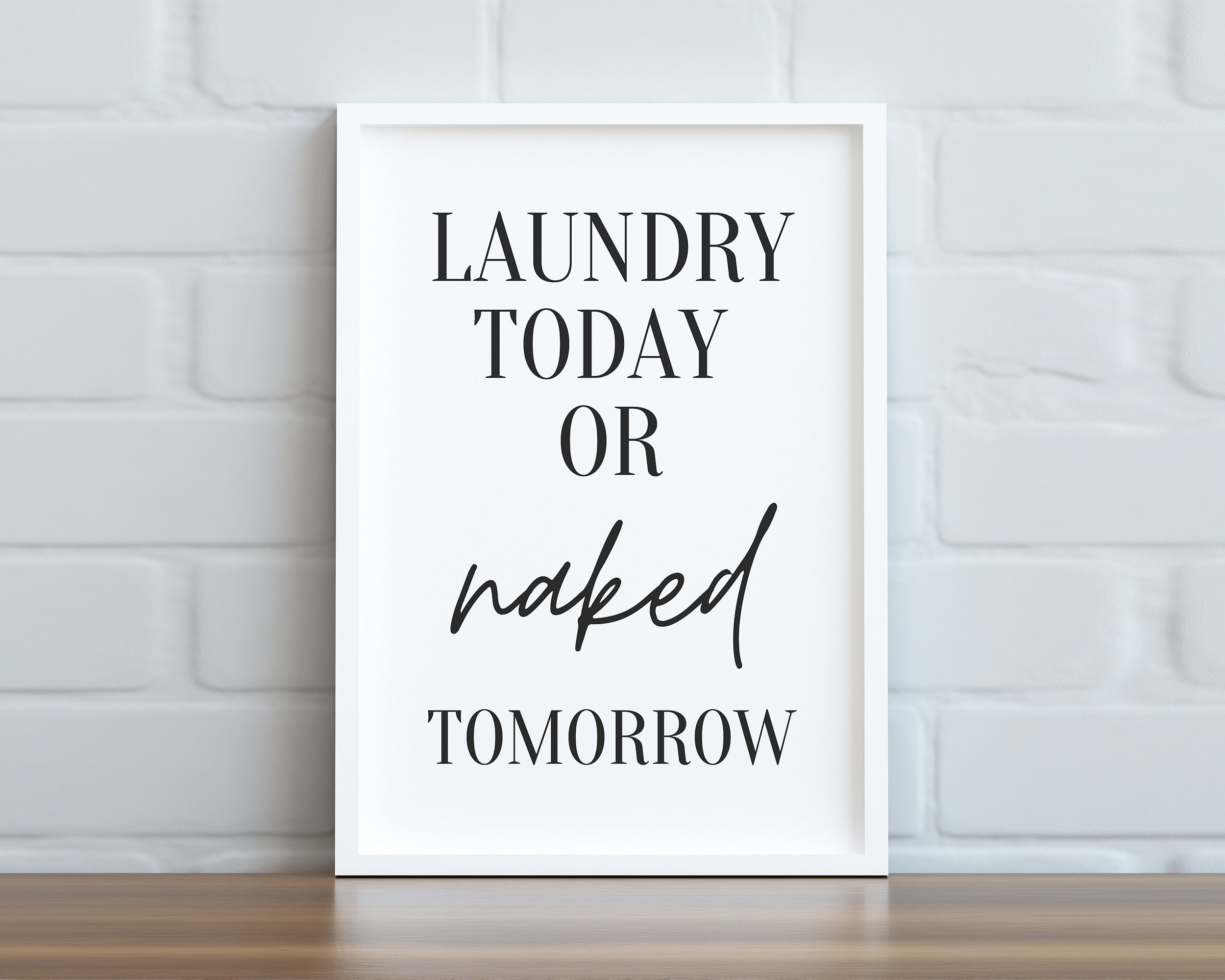 LAUNDRY ROOM ART Laundry Today or Naked Tomorrow Bathroom - Etsy UK
