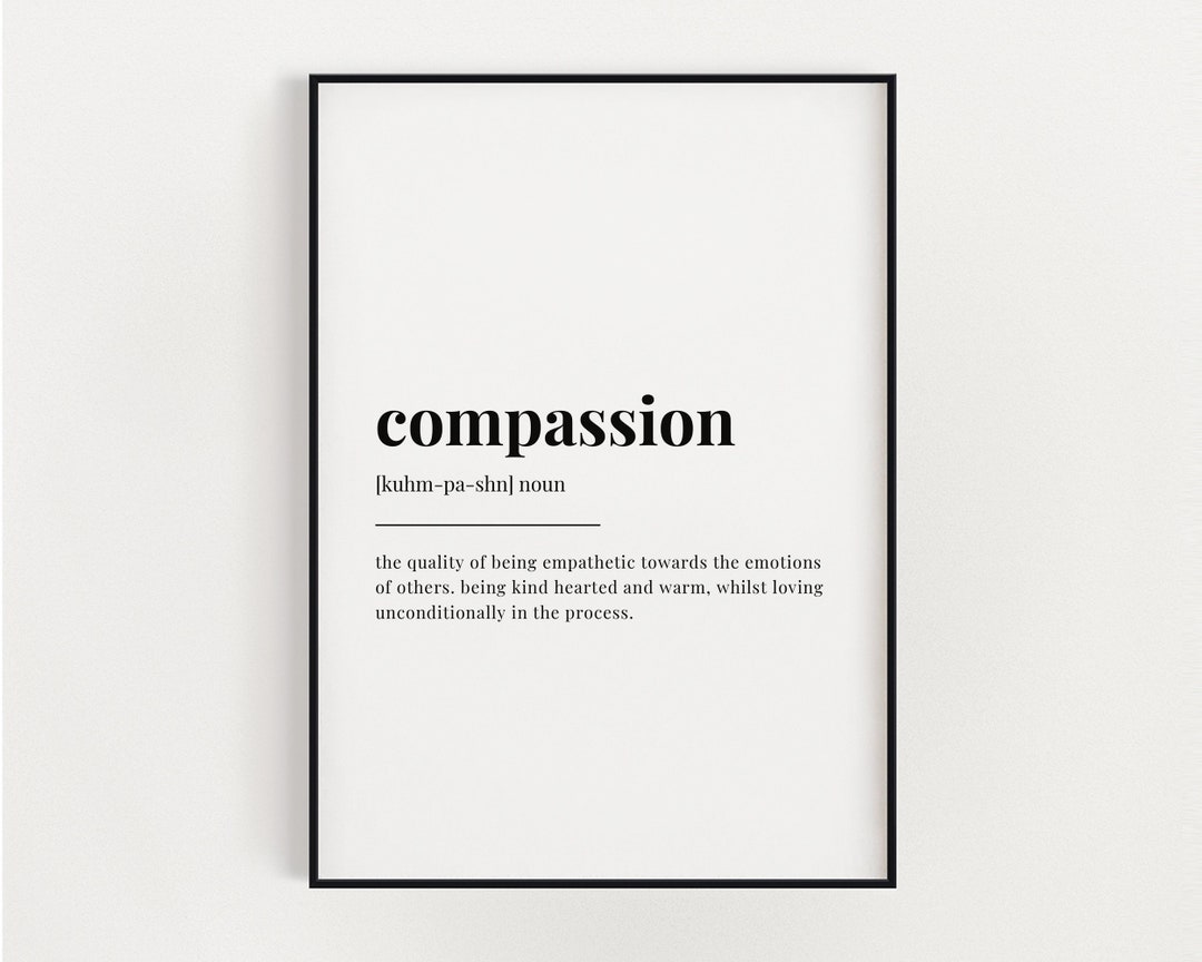 COMPASSION DEFINITION MEANING Printable Wall Art Compassion Print