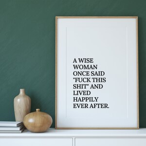 Een wijze vrouw zei ooit: fuck this shit-print | Grappige kunstafdrukken | Sarcastische prints | Zweerprint | Woondecoraties | Wanddecoratie afbeelding 3
