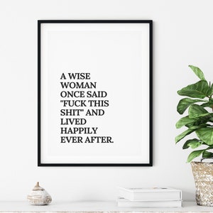 Een wijze vrouw zei ooit: fuck this shit-print | Grappige kunstafdrukken | Sarcastische prints | Zweerprint | Woondecoraties | Wanddecoratie afbeelding 4