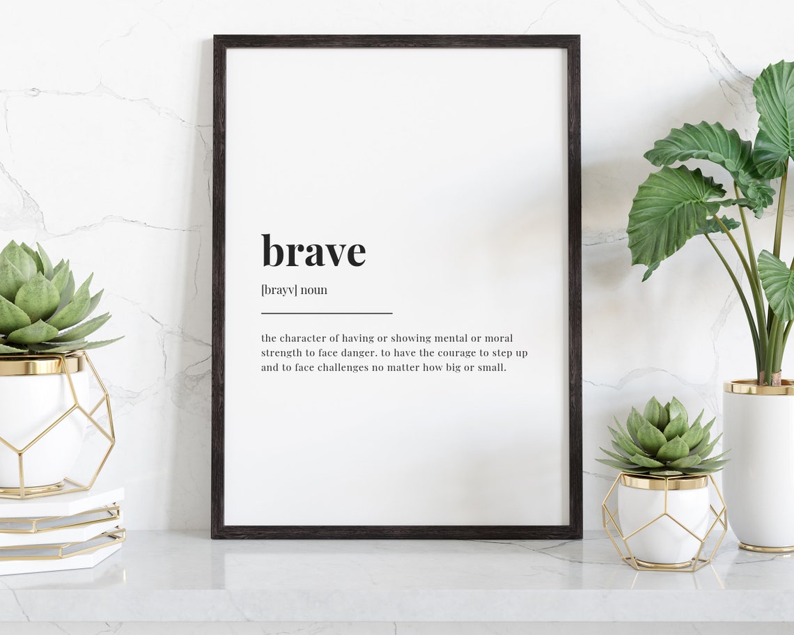 Brave Definition Meaning Printable Wall Art Wall Decor Etsy