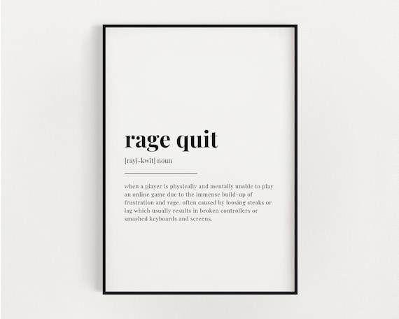 RAGE QUIT DEFINITION Meaning Digital Download Printable Wall