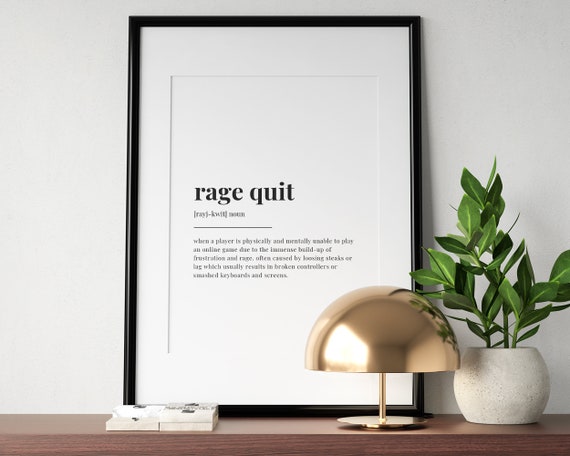 RAGE QUIT DEFINITION Print Wall Art Print Rage Quit Print 