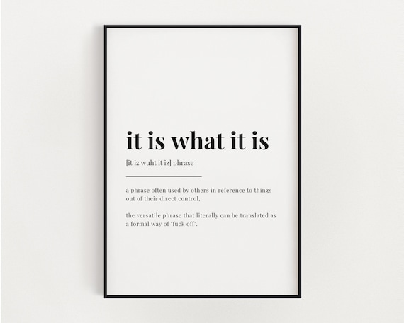 It is What It is Definition Meaning Digital Download Printable