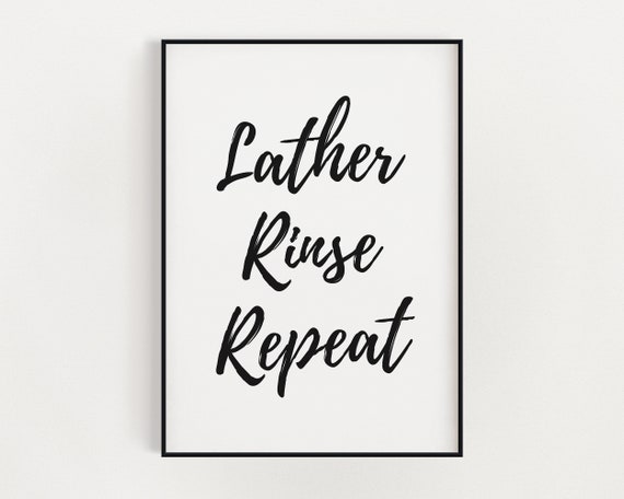 BATHROOM WALL ART Lather Rinse Repeat Print Printable Art | Etsy