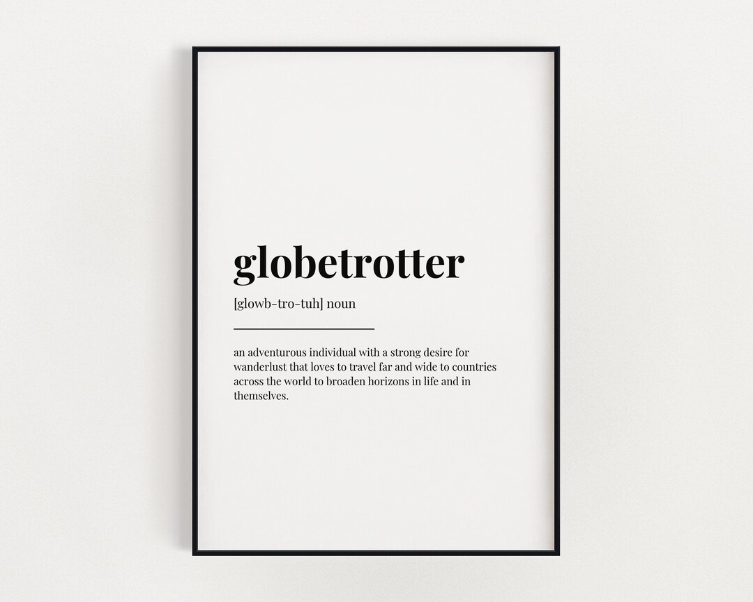 GLOBETROTTER DEFINITION Print Wall Art Print Travel Quote - Etsy