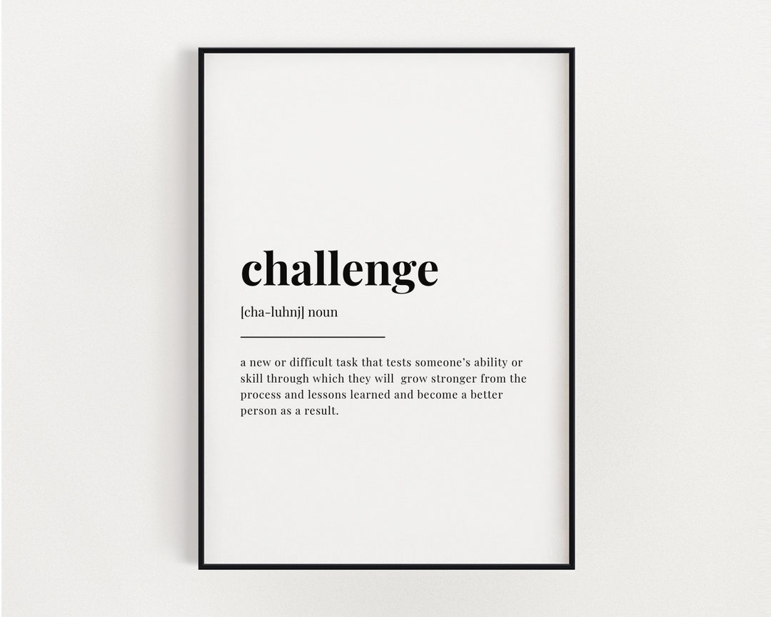 CHALLENGE DEFINITION PRINT Wall Art Print Definition Print Etsy