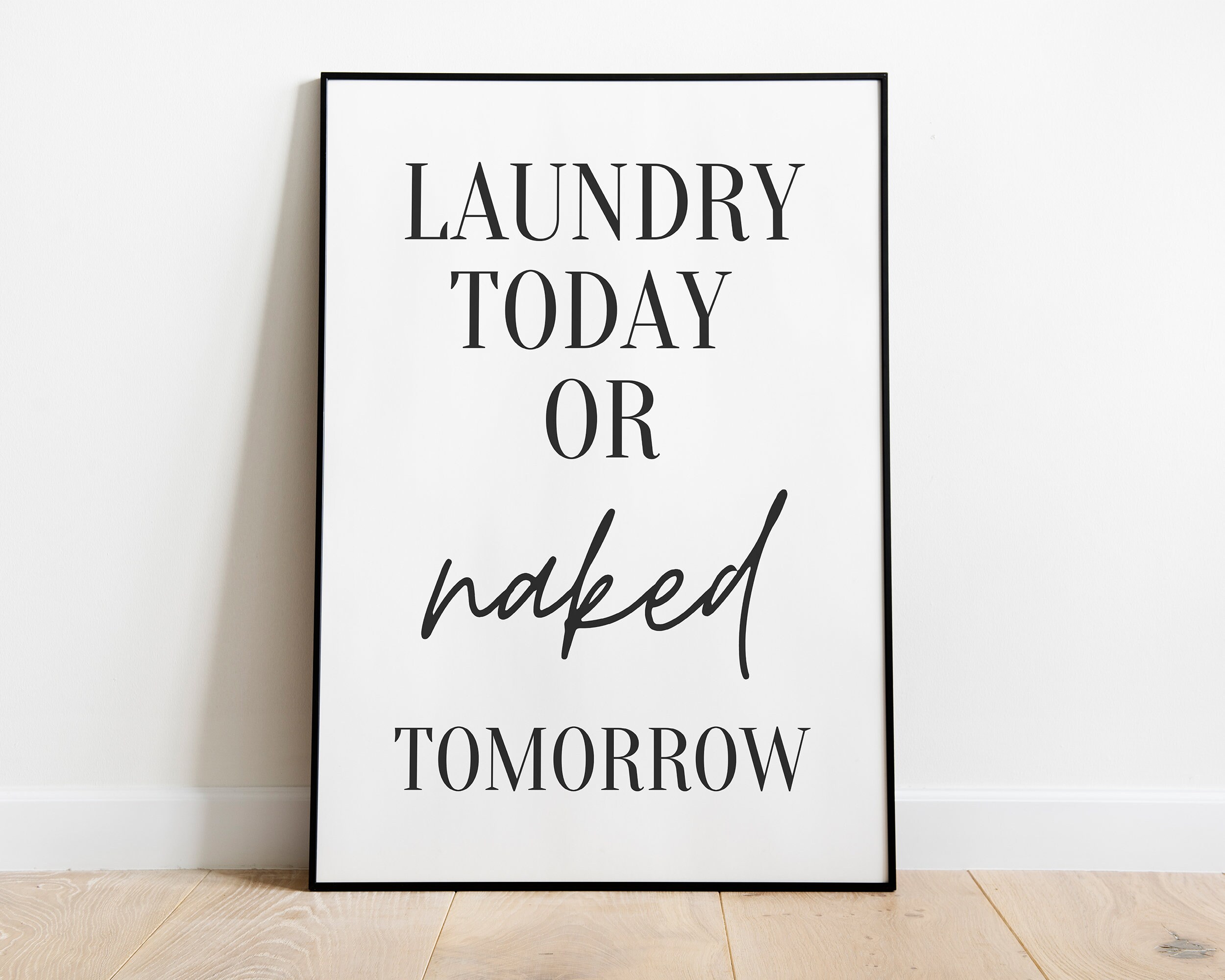 LAUNDRY ROOM ART Laundry Today or Naked Tomorrow Bathroom | Etsy UK