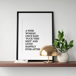 Een wijze vrouw zei ooit: fuck this shit-print | Grappige kunstafdrukken | Sarcastische prints | Zweerprint | Woondecoraties | Wanddecoratie afbeelding 5