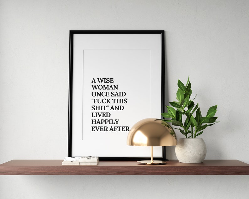 Een wijze vrouw zei ooit: fuck this shit-print | Grappige kunstafdrukken | Sarcastische prints | Zweerprint | Woondecoraties | Wanddecoratie afbeelding 5
