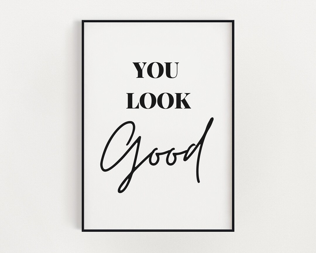 Sign Looking Good BATHROOM PRINT | Your Look Good, Bathroom Decor Wall Art, Typography ...
