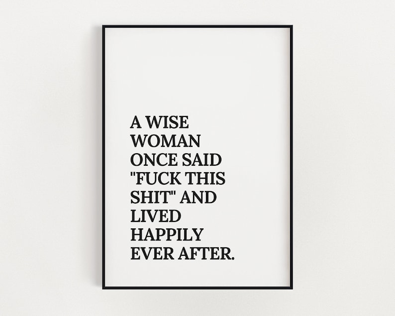 Een wijze vrouw zei ooit: fuck this shit-print | Grappige kunstafdrukken | Sarcastische prints | Zweerprint | Woondecoraties | Wanddecoratie afbeelding 1