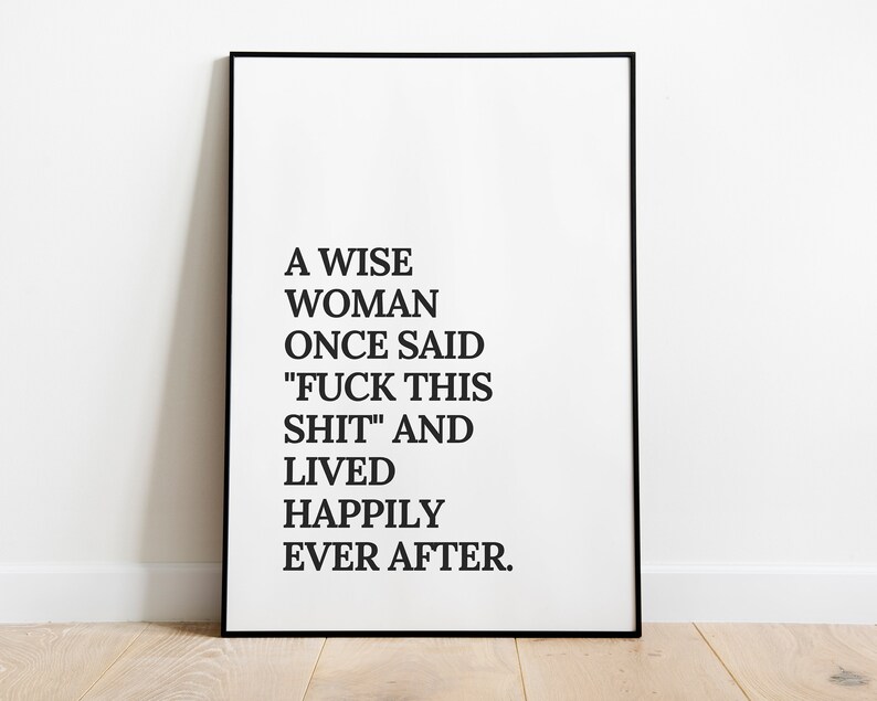 Een wijze vrouw zei ooit: fuck this shit-print | Grappige kunstafdrukken | Sarcastische prints | Zweerprint | Woondecoraties | Wanddecoratie afbeelding 2