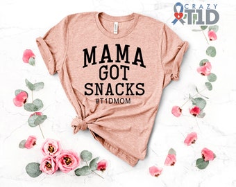 Mama Got Snacks Tshirt T1DMom Diabetes fun shirts Type One Diabetes Type 1 Diabetes T1D