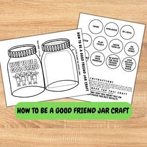 May include: A black and white craft kit with the text "How to be a Good Friend Jar Craft". The kit includes instructions, jar outlines, and circles with friendship prompts like "Share" and "Apologize".